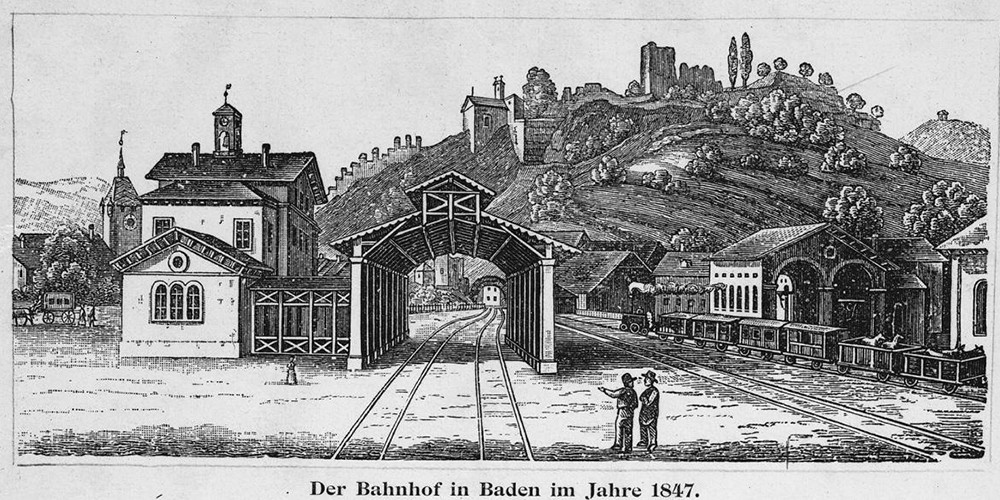 Der Bahnhof Baden 1847. Im Hintergrund der unter der Leitung von Jakob Sulzberger gesprengte Schlossbergtunnel.